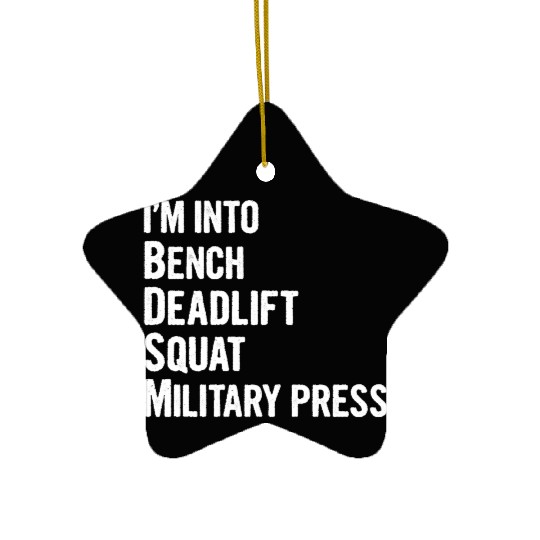 I'm Into BDSM Bench Squat Deadlift Military Press6 Ceramic Ornaments