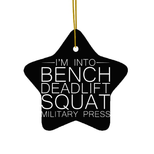 I'm Into BDSM Bench Squat Deadlift Military Press8 Ceramic Ornaments