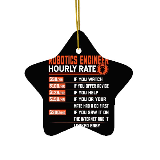 Robotics Engineering Hourly Rate - Funny Robotics Ceramic Ornaments