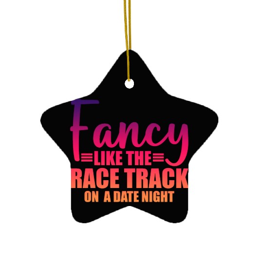 Fancy Like The Race Track On A Date Night 3 Ceramic Ornaments
