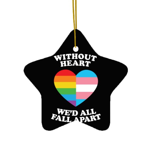 Without Heart Wed All Fall Apart Lgbtq Gifts Ceramic Ornaments