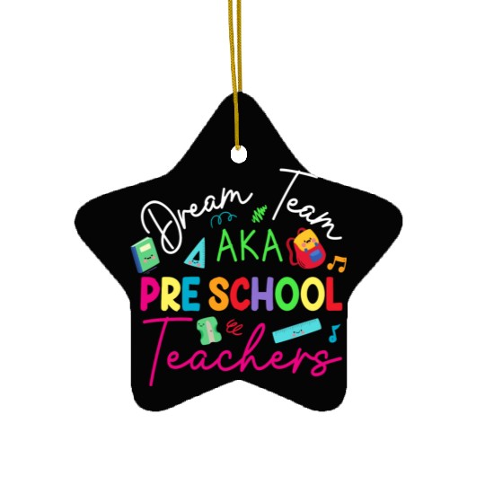 Dream Team Aka Preschool Teachers Ceramic Ornaments