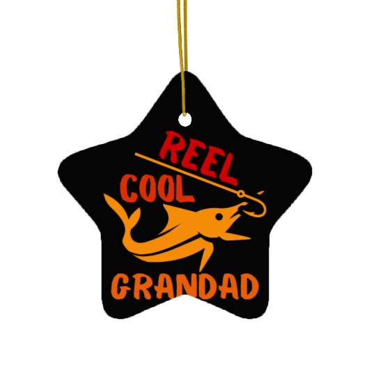 REEL COOL GRANDAD, FISHERMAN, GRANDPA Ceramic Ornaments