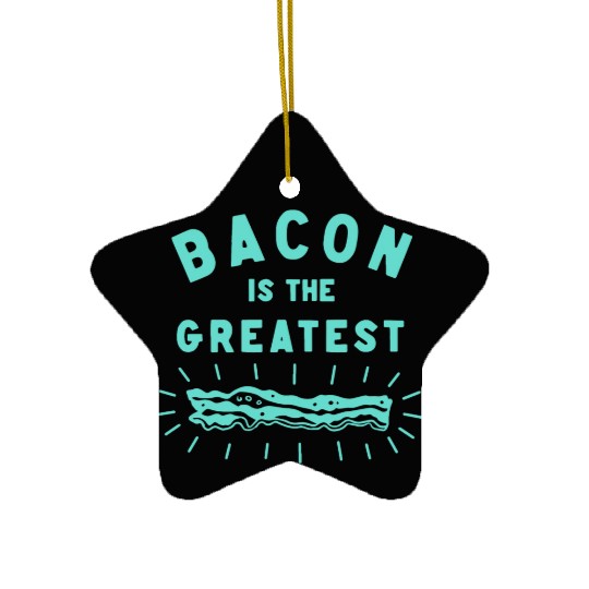 Bacon is the Greatest Ceramic Ornaments