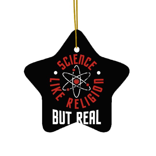 Science Like Religion But Real Atheism Humanist Ceramic Ornaments