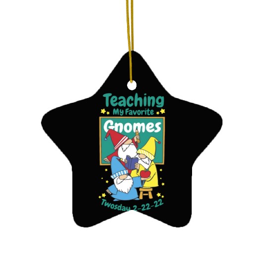 Teaching my favourite Gnomes twosday Teaching my f Ceramic Ornaments