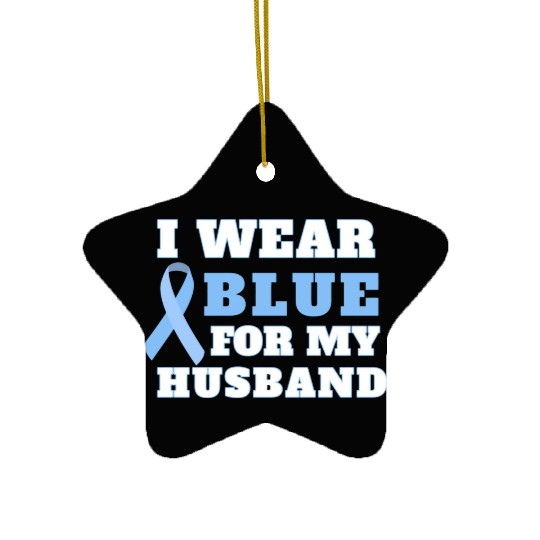I Wear Blue For My Husband Prostate Cancer Awarene Ceramic Ornaments