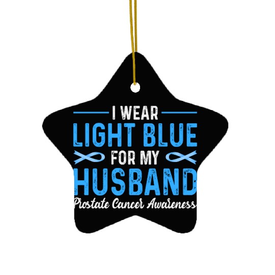 I Wear Blue For My Husband Prostate Cancer Awarene Ceramic Ornaments