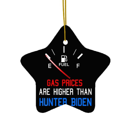 Joe Biden Gas Prices Are Higher Ceramic Ornaments