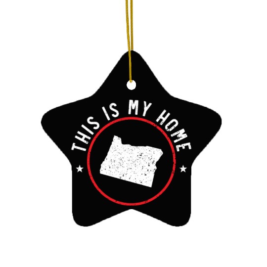This Is My Home Oregon USA America Oregonians Ceramic Ornaments