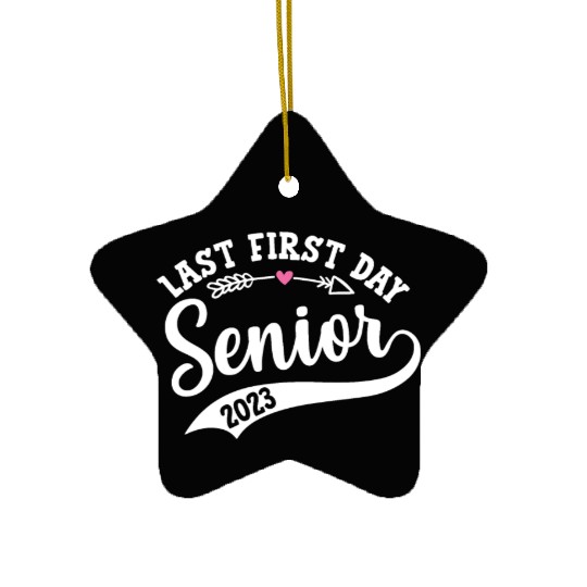 My Last First Day Senior Class Of 2023 Ceramic Ornaments