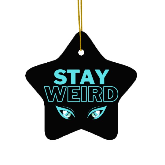stay weird teal blue Ceramic Ornaments