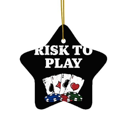 Risk to Play Gambler Poker Gambling Poker Player Ceramic Ornaments