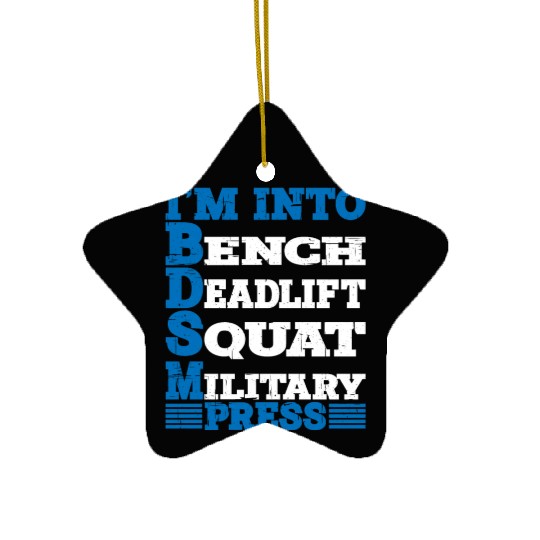 Im Into BDSM Bench Squat Deadlift Military Press10 Ceramic Ornaments