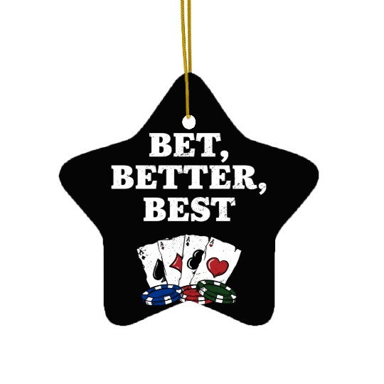 Bet Better Best Gambler Poker Gambling Poker Ceramic Ornaments