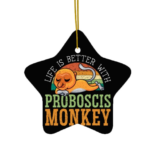 Life Is Better With Proboscis Monkey Ape Zookeeper Ceramic Ornaments