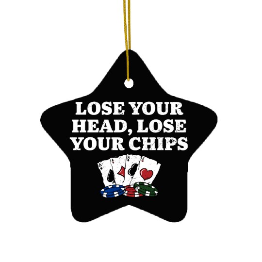 Lose Your Head Lose Your Chips Poker Gambler Ceramic Ornaments