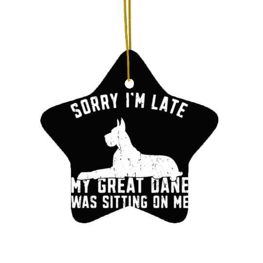Sorry I'm late my great dane was sitting on me - Ceramic Ornaments
