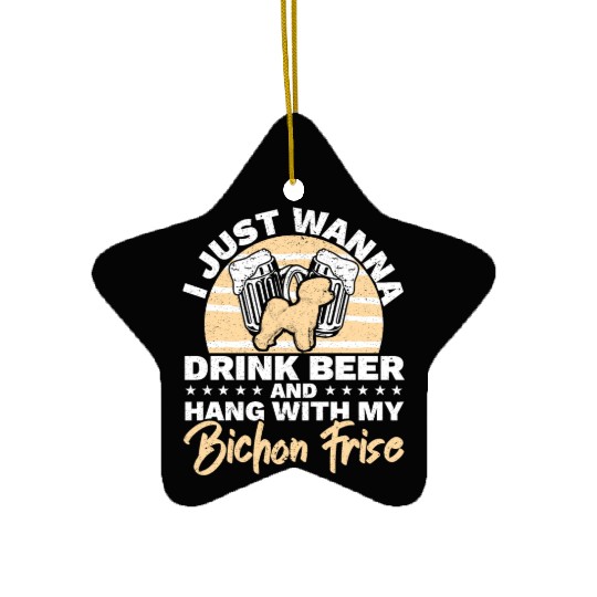 Drink Beer And Hang With My Bichon Frise Dog Lover Ceramic Ornaments