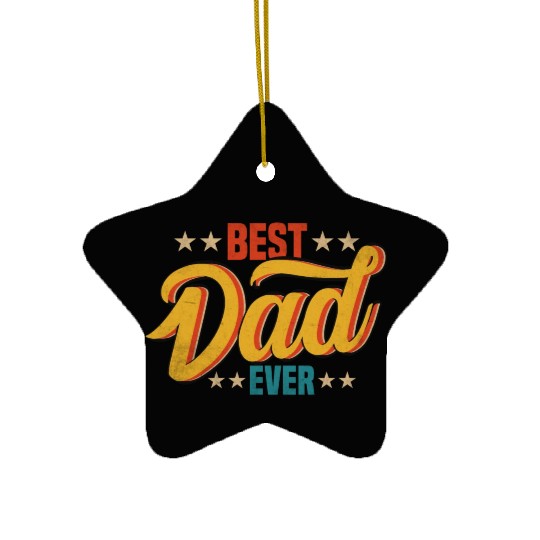 Best Dad Ever Vintage Design Ceramic Ornaments