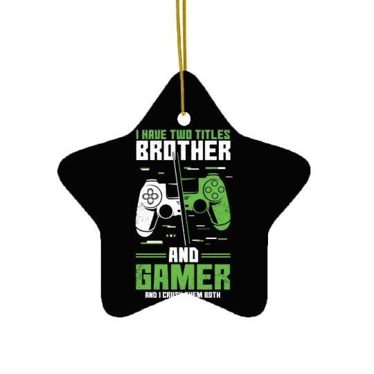 Two Titles Brother Gamer Video Game Lover Gaming Ceramic Ornaments