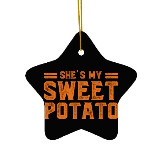 She s My Sweet Potato Ceramic Ornaments
