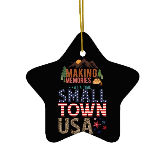 Making Memories At A Time Small Town USA Ceramic Ornaments