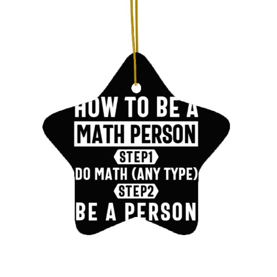 How To Be A Math Person Ceramic Ornaments