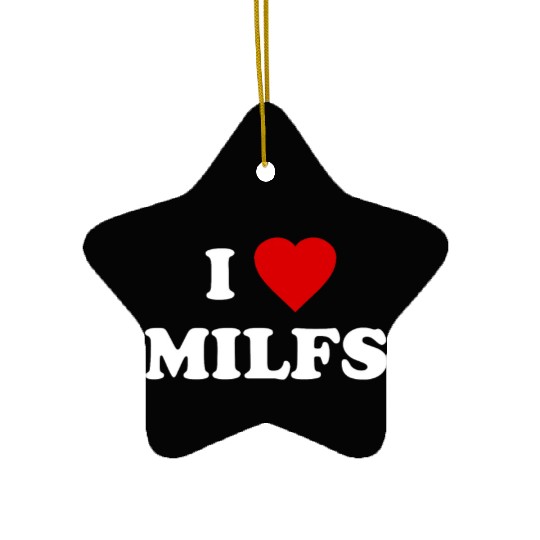 I Love MILFs Ceramic Ornaments