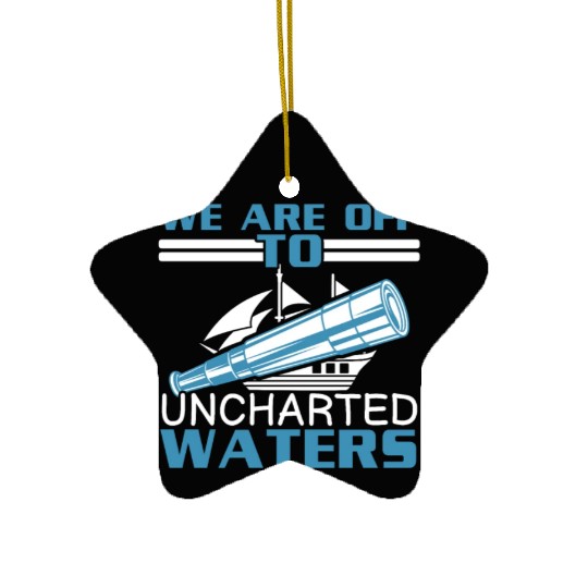 We Are Off To Uncharted Charts Columbus Day Ceramic Ornaments