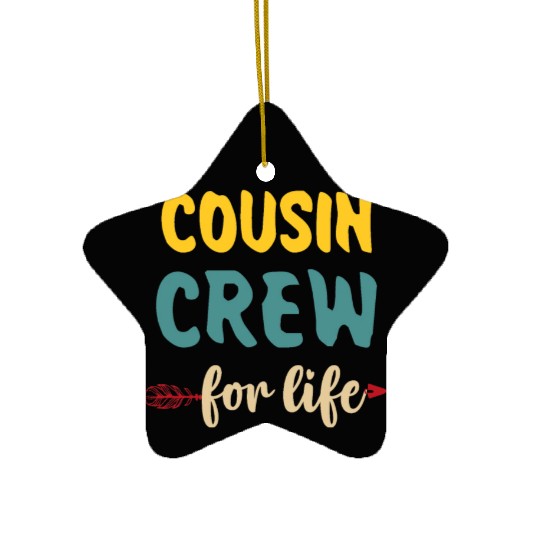 Cousin crew for life Ceramic Ornaments