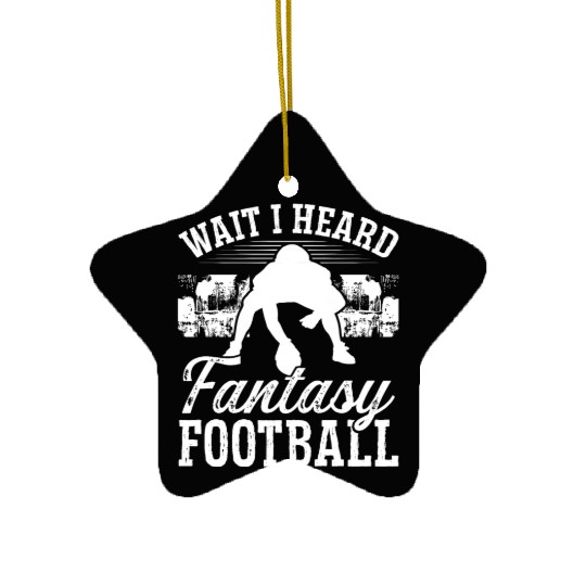 Championship Wait I heard Fantasy Football Team Ceramic Ornaments