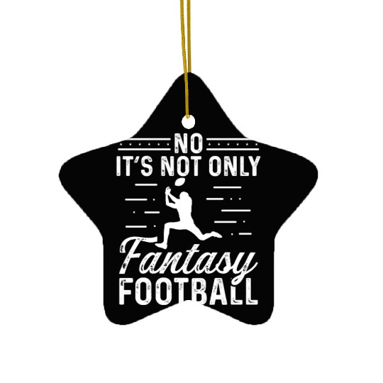 Its not just Fantasy Football Championship Ceramic Ornaments