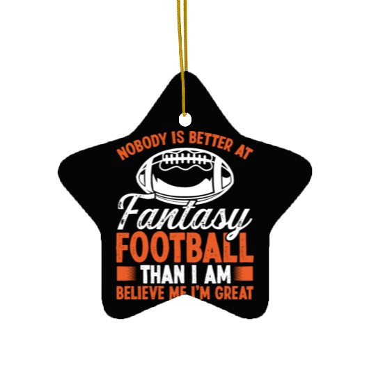 Fantasy Football Believe me Im great Player Ceramic Ornaments