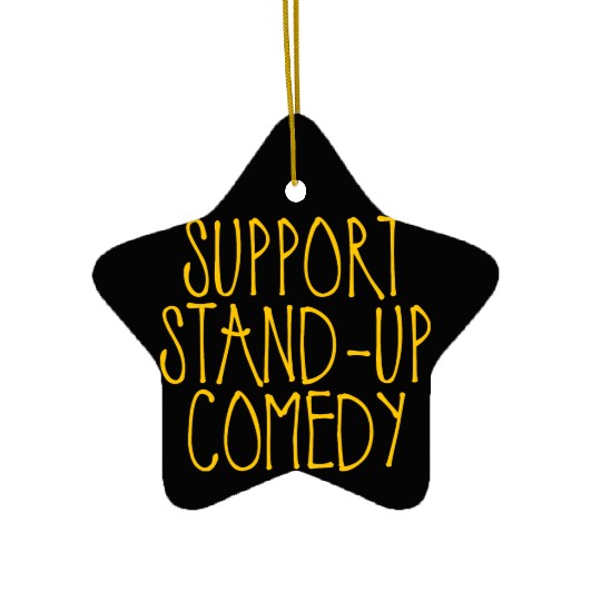 Support Stand Up Comedy 2 Ceramic Ornaments