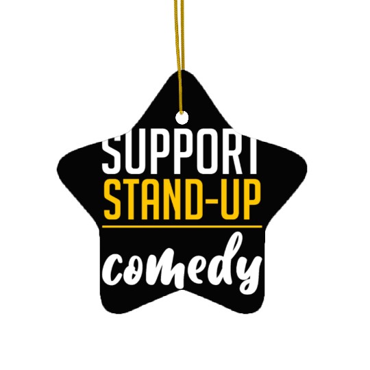 Support Stand Up Comedy 4 Ceramic Ornaments