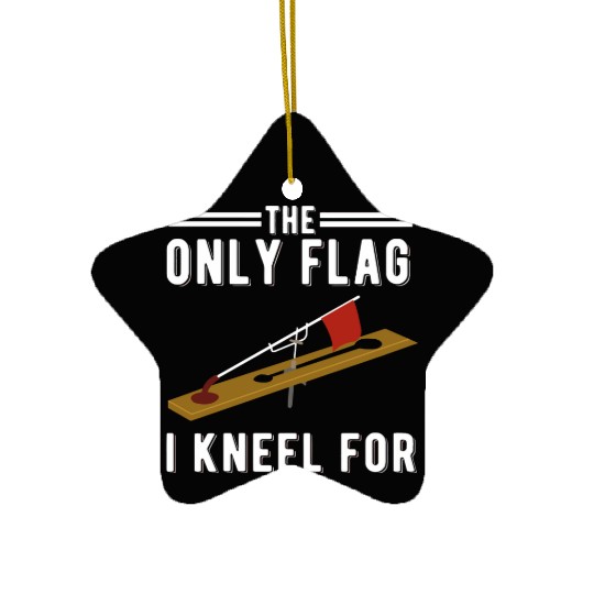 Ice Fishing Tip Up Flag The Only Flag I Kneel For Ceramic Ornaments
