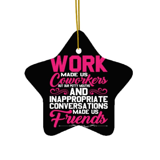 Our Inappropriate Conversations Made Us Friends 5 Ceramic Ornaments