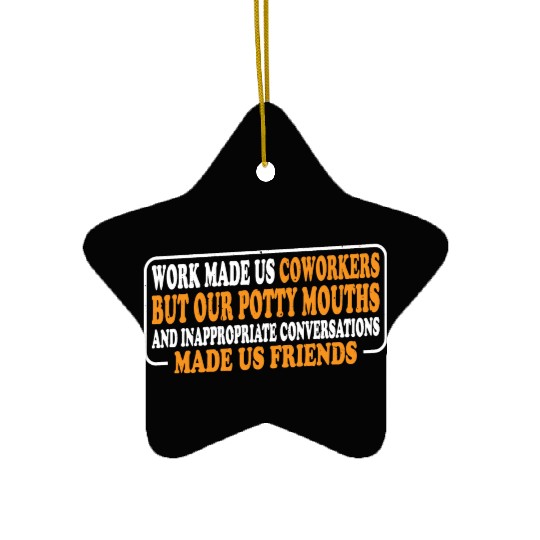 Our Inappropriate Conversations Made Us Friends 8 Ceramic Ornaments