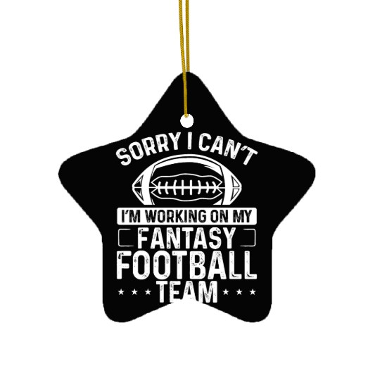 Fantasy Football Team I cant Fantasy Draft Player Ceramic Ornaments