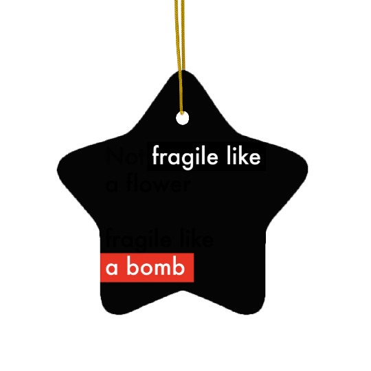 Feminism - Fragile like a bomb - Frida Kahlo Ceramic Ornaments