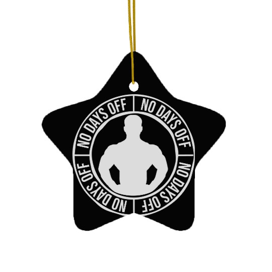 no days off quote Ceramic Ornaments
