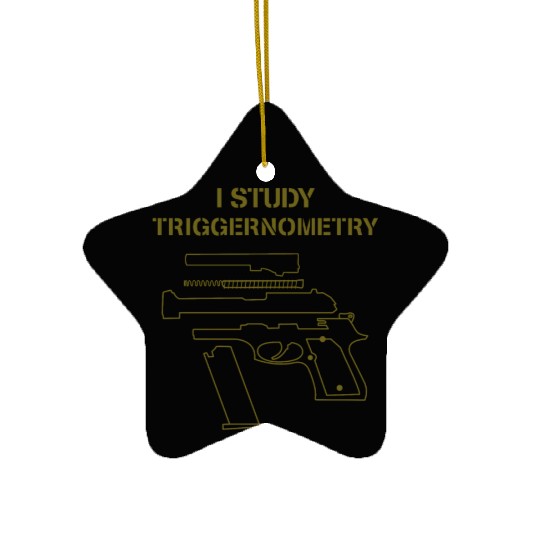 I Study Triggernometry Gun Owner Lover Ceramic Ornaments