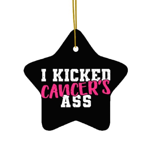 I Kicked Cancers Ass Breast Cancer Survivor Ceramic Ornaments