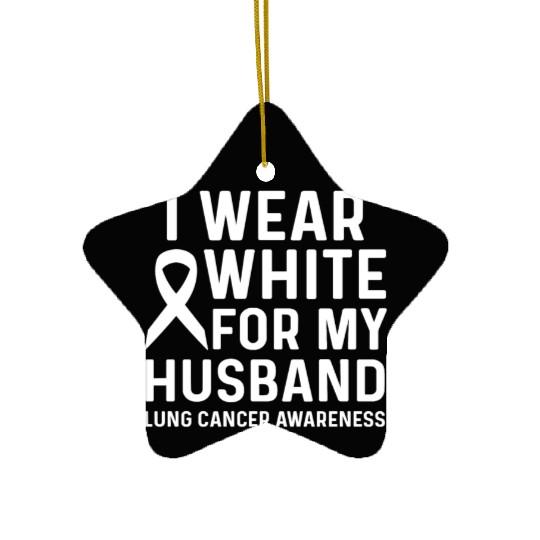 I Wear White for My Husband Lung Cancer Awareness Ceramic Ornaments