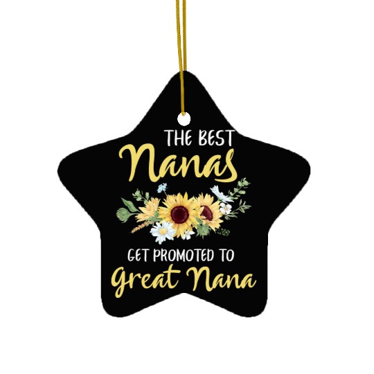 The Best Nanas Get Promoted To Great Nana New Grea Ceramic Ornaments