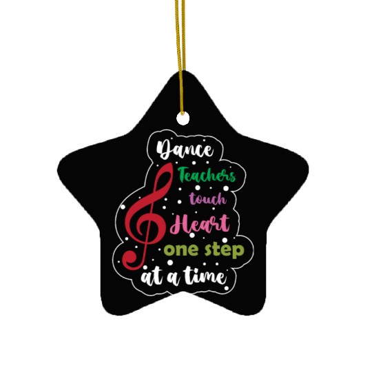 Dance For Women With Quotes Dance Teacher Ceramic Ornaments