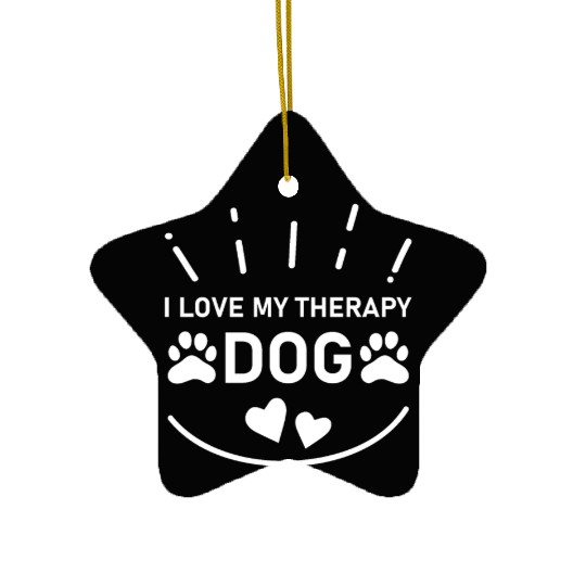 I love my Therapy Dog Ceramic Ornaments