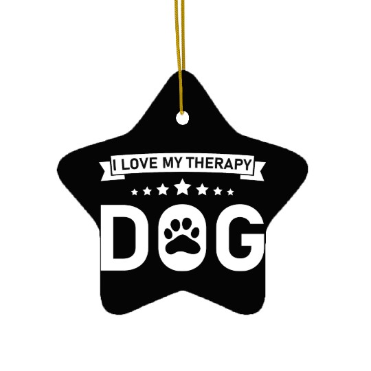 I love my Therapy Dog Ceramic Ornaments
