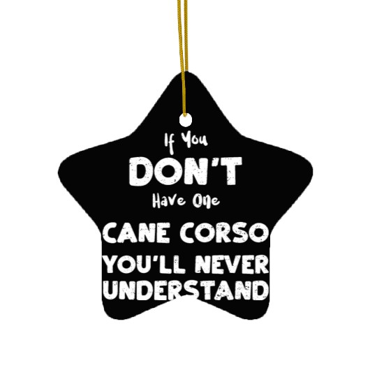 If You Don't Have One Cane Corso... Ceramic Ornaments